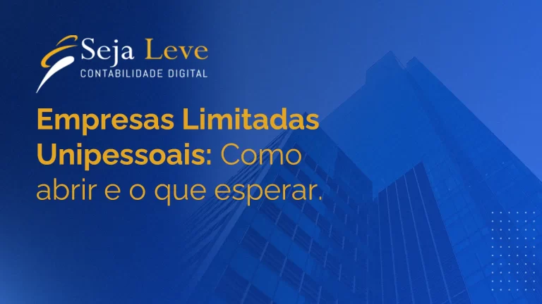 Abrindo Caminho: Entenda a Abertura de Empresa Limitada Unipessoal​ - Seja Leve