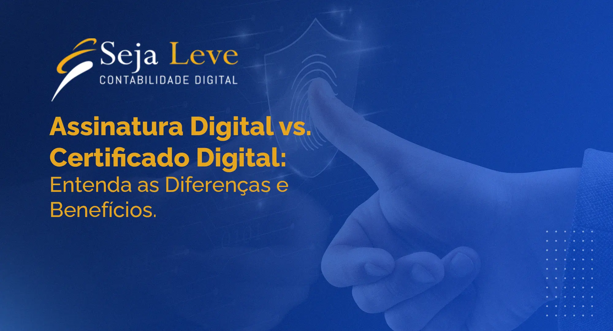 Assinatura Digital vs. Certificado Digital: Entenda as Diferenças e Benefícios​ - Seja Leve Contabilidade Digiutal
