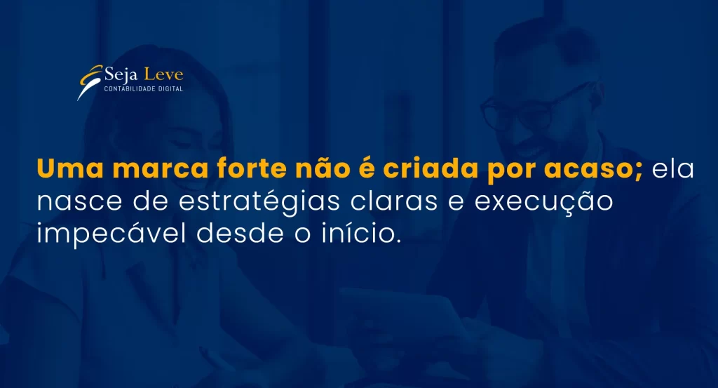 Marca Forte desde o Início do seu Empreendimento